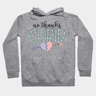 "No Thanks Cupid" Sarcastic Message Hoodie